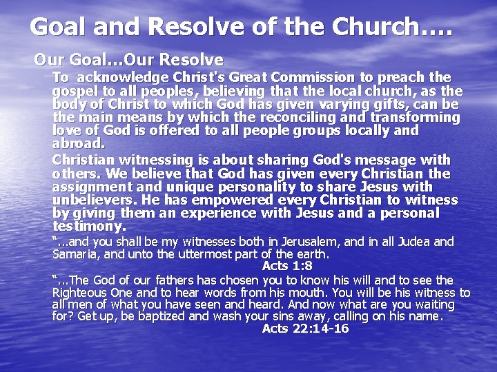 Goal and Resolve of the Church…. Our Goal…Our Resolve To acknowledge Christ's Great Commission