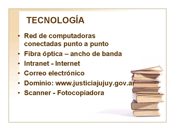 TECNOLOGÍA • Red de computadoras conectadas punto a punto • Fibra óptica – ancho