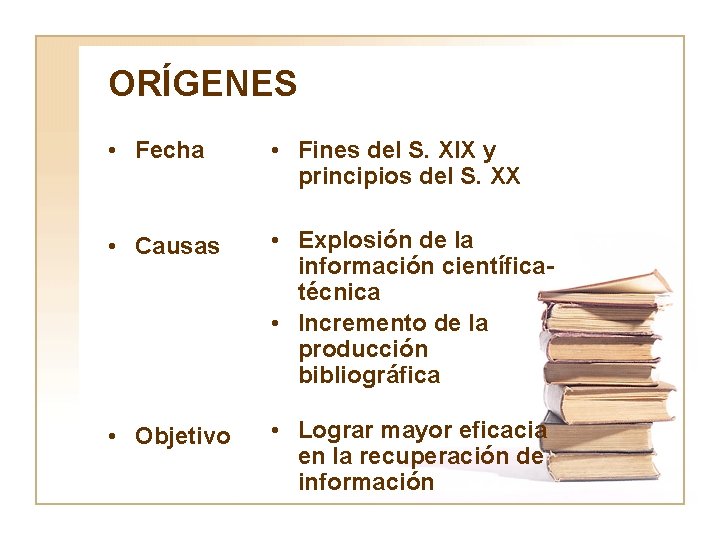 ORÍGENES • Fecha • Fines del S. XIX y principios del S. XX •