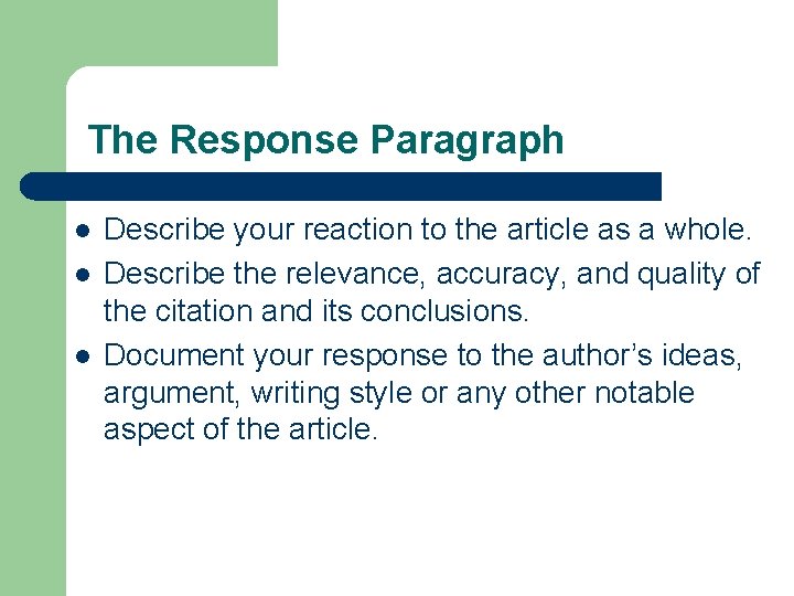 The Response Paragraph l l l Describe your reaction to the article as a