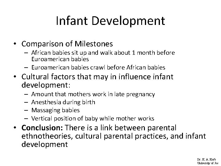 Infant Development • Comparison of Milestones – African babies sit up and walk about