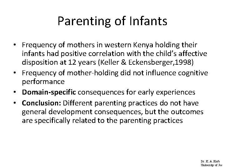 Parenting of Infants • Frequency of mothers in western Kenya holding their infants had