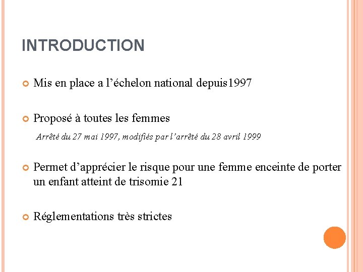 INTRODUCTION Mis en place a l’échelon national depuis 1997 Proposé à toutes les femmes