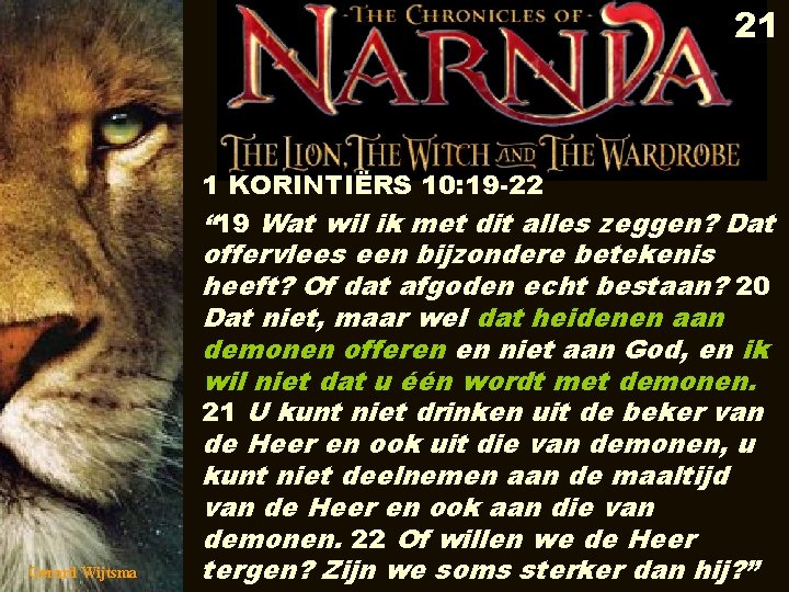 21 1 KORINTIËRS 10: 19 -22 “ 19 Wat wil ik met dit alles