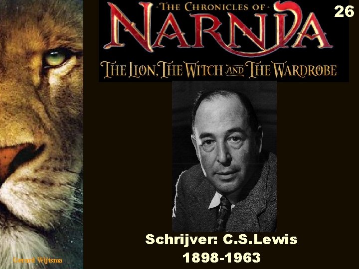 26 Gerard Wijtsma Schrijver: C. S. Lewis 1898 -1963 