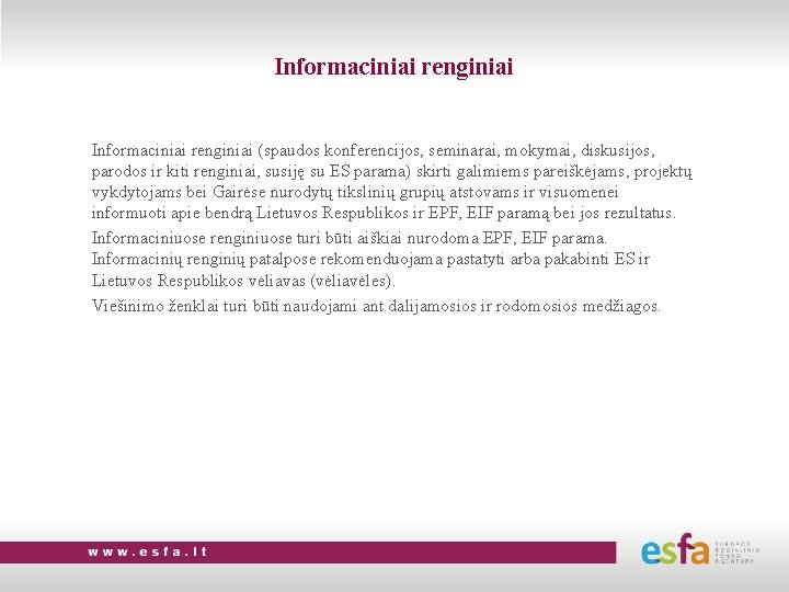 Informaciniai renginiai (spaudos konferencijos, seminarai, mokymai, diskusijos, parodos ir kiti renginiai, susiję su ES