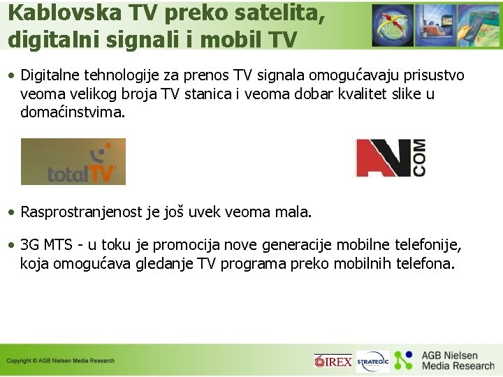 Kablovska TV preko satelita, digitalni signali i mobil TV • Digitalne tehnologije za prenos