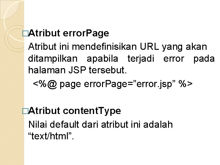 �Atribut error. Page Atribut ini mendefinisikan URL yang akan ditampilkan apabila terjadi error pada