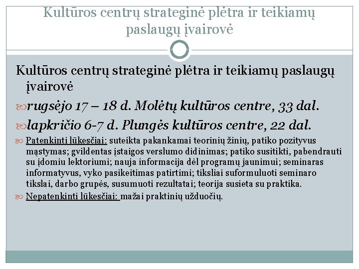 Kultūros centrų strateginė plėtra ir teikiamų paslaugų įvairovė rugsėjo 17 – 18 d. Molėtų