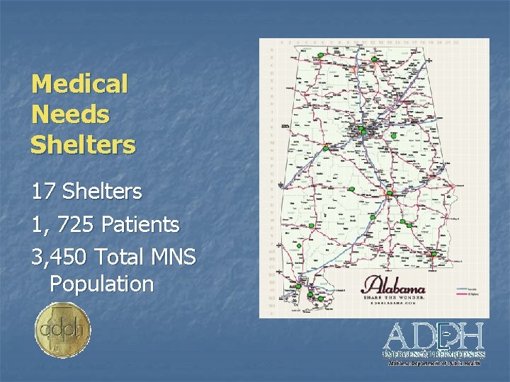 Medical Needs Shelters 17 Shelters 1, 725 Patients 3, 450 Total MNS Population 