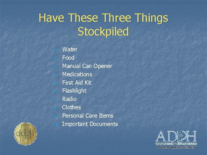 Have These Three Things Stockpiled 1. 2. 3. 4. 5. 6. 7. 8. 9.