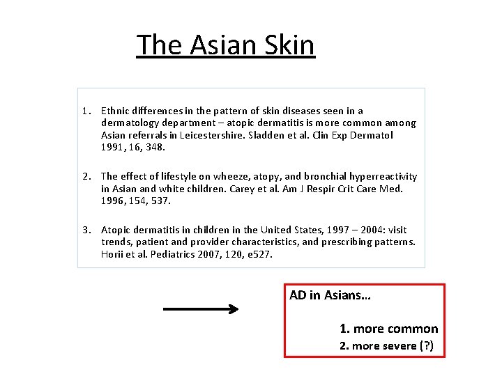 The Asian Skin 1. Ethnic differences in the pattern of skin diseases seen in
