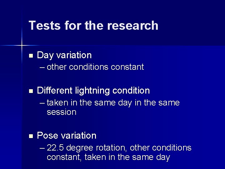 Tests for the research n Day variation – other conditions constant n Different lightning