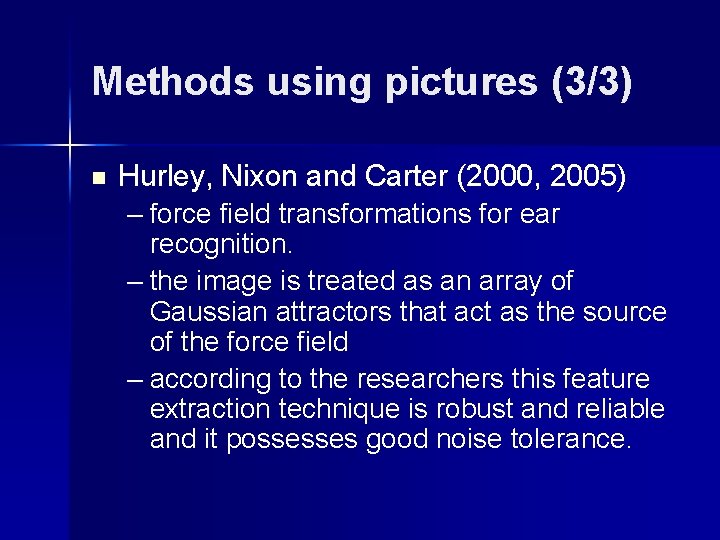 Methods using pictures (3/3) n Hurley, Nixon and Carter (2000, 2005) – force field