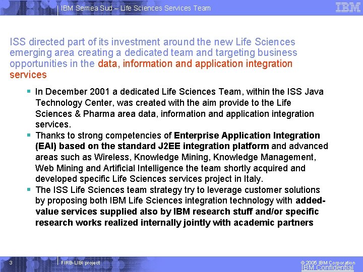 IBM Semea Sud – Life Sciences Services Team ISS directed part of its investment