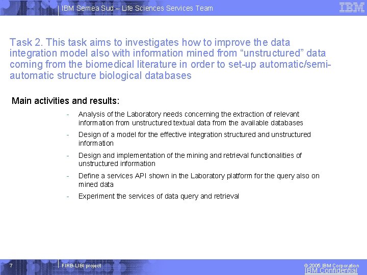 IBM Semea Sud – Life Sciences Services Team Task 2. This task aims to