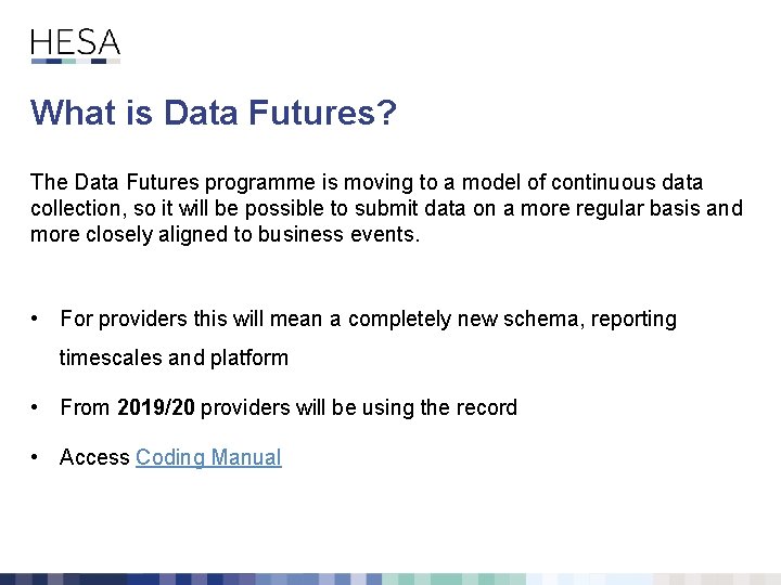 What is Data Futures? The Data Futures programme is moving to a model of