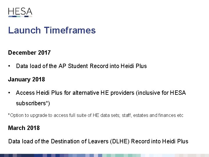 Launch Timeframes December 2017 • Data load of the AP Student Record into Heidi