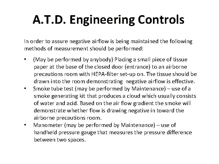 A. T. D. Engineering Controls In order to assure negative airflow is being maintained