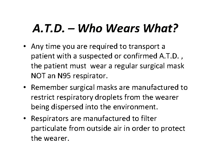 A. T. D. – Who Wears What? • Any time you are required to