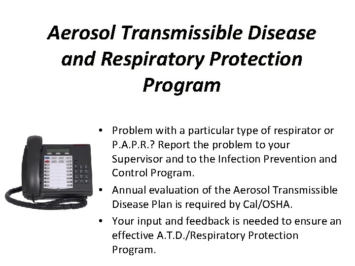 Aerosol Transmissible Disease and Respiratory Protection Program • Problem with a particular type of