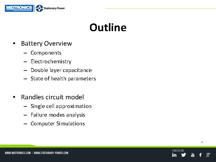 Outline • Battery Overview – – Components Electrochemistry Double layer capacitance State of health