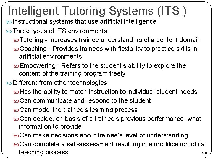 Intelligent Tutoring Systems (ITS ) Instructional systems that use artificial intelligence Three types of
