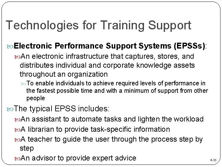 Technologies for Training Support Electronic Performance Support Systems (EPSSs): An electronic infrastructure that captures,
