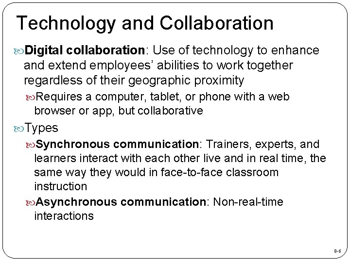 Technology and Collaboration Digital collaboration: Use of technology to enhance and extend employees’ abilities