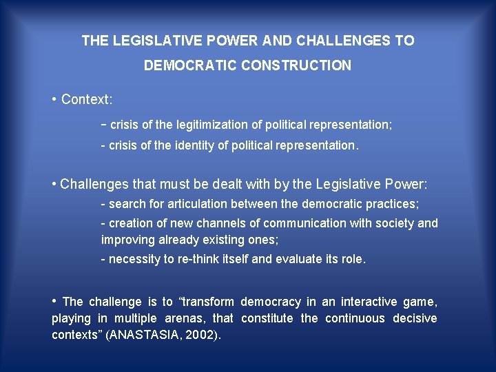 THE LEGISLATIVE POWER AND CHALLENGES TO DEMOCRATIC CONSTRUCTION • Context: - crisis of the