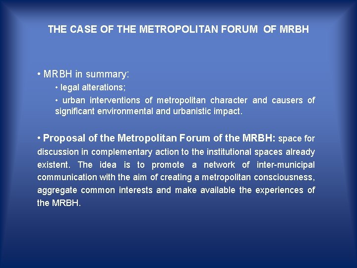 THE CASE OF THE METROPOLITAN FORUM OF MRBH • MRBH in summary: • legal