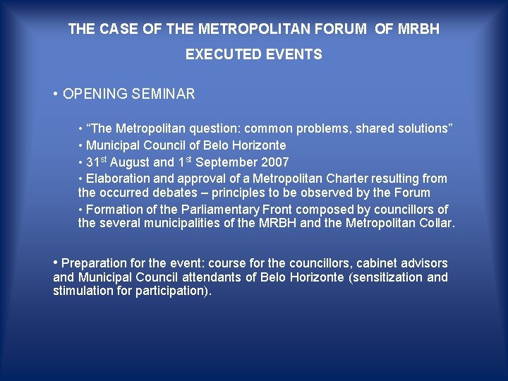 THE CASE OF THE METROPOLITAN FORUM OF MRBH EXECUTED EVENTS • OPENING SEMINAR •