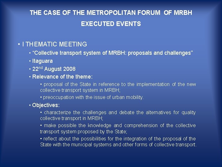 THE CASE OF THE METROPOLITAN FORUM OF MRBH EXECUTED EVENTS • I THEMATIC MEETING