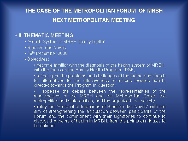 THE CASE OF THE METROPOLITAN FORUM OF MRBH NEXT METROPOLITAN MEETING • III THEMATIC