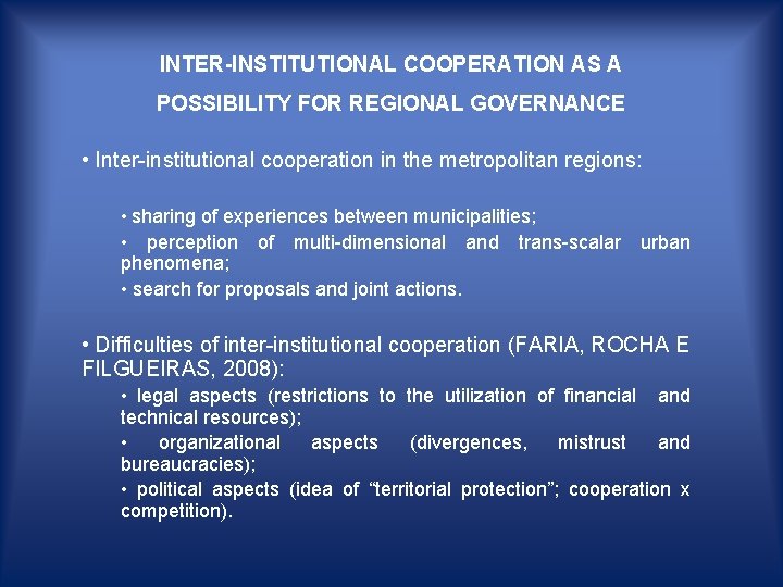 INTER-INSTITUTIONAL COOPERATION AS A POSSIBILITY FOR REGIONAL GOVERNANCE • Inter-institutional cooperation in the metropolitan