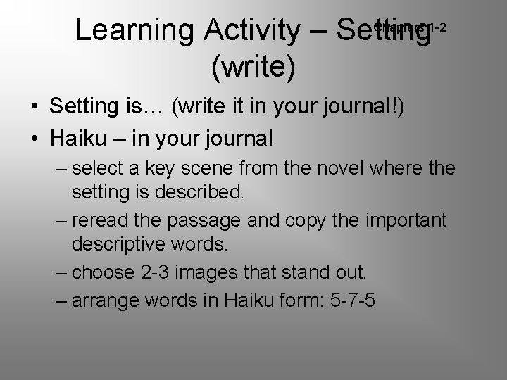 Chapters 1 -2 Learning Activity – Setting (write) • Setting is… (write it in