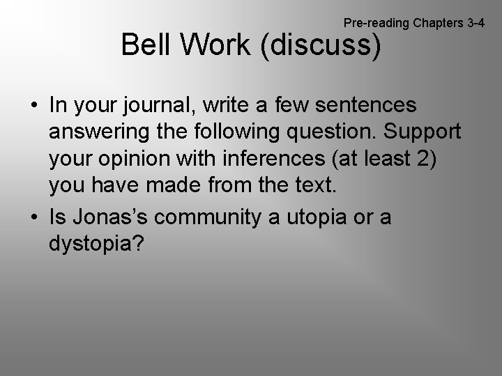 Pre-reading Chapters 3 -4 Bell Work (discuss) • In your journal, write a few