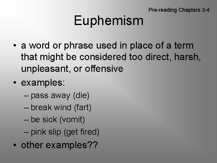 Pre-reading Chapters 3 -4 Euphemism • a word or phrase used in place of