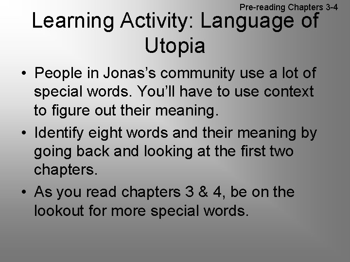 Pre-reading Chapters 3 -4 Learning Activity: Language of Utopia • People in Jonas’s community
