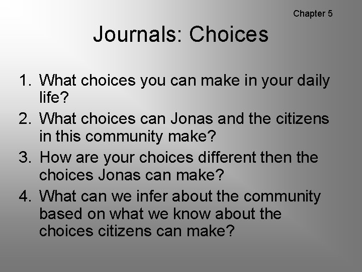 Chapter 5 Journals: Choices 1. What choices you can make in your daily life?