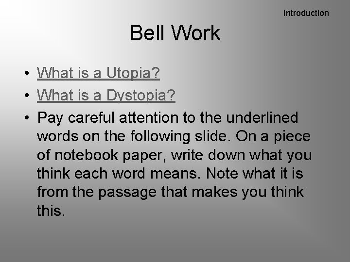 Introduction Bell Work • What is a Utopia? • What is a Dystopia? •