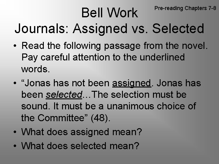 Bell Work Journals: Assigned vs. Selected Pre-reading Chapters 7 -8 • Read the following