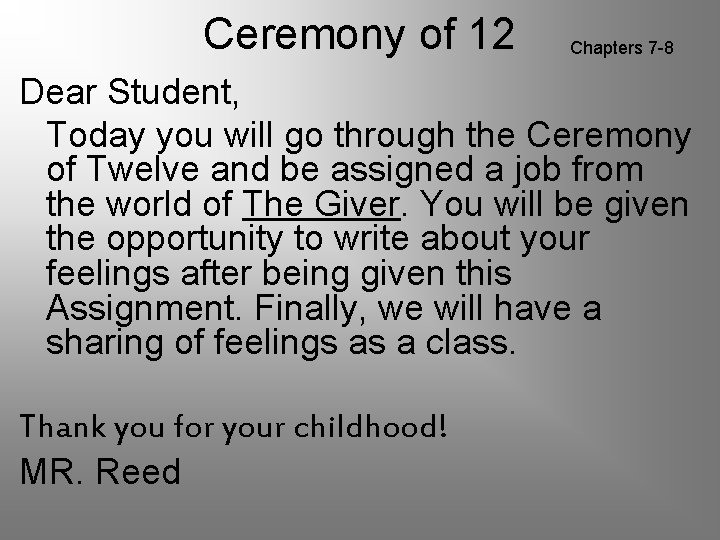 Ceremony of 12 Chapters 7 -8 Dear Student, Today you will go through the