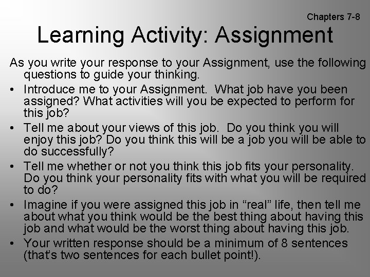Chapters 7 -8 Learning Activity: Assignment As you write your response to your Assignment,