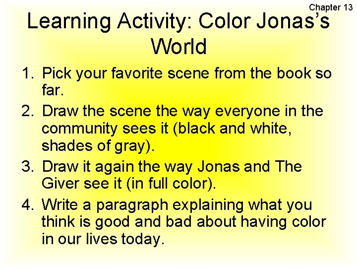 Chapter 13 Learning Activity: Color Jonas’s World 1. Pick your favorite scene from the