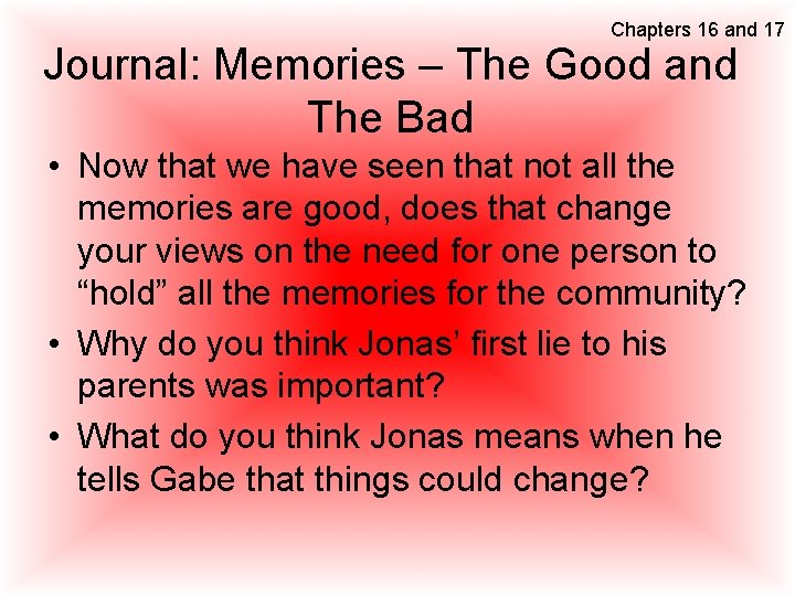 Chapters 16 and 17 Journal: Memories – The Good and The Bad • Now
