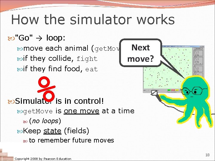 How the simulator works "Go" → loop: move each animal (get. Move) Next if How the simulator works "Go" → loop: move each animal (get. Move) Next if