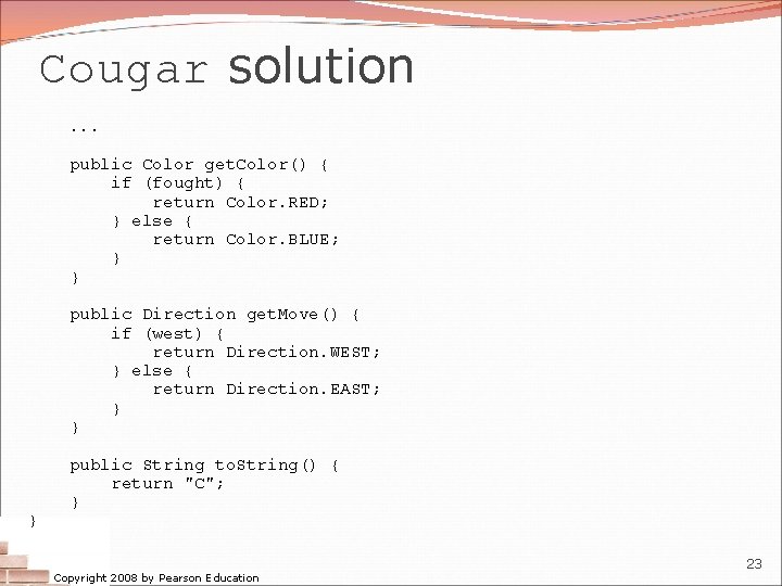 Cougar solution. . . public Color get. Color() { if (fought) { return Color. Cougar solution. . . public Color get. Color() { if (fought) { return Color.