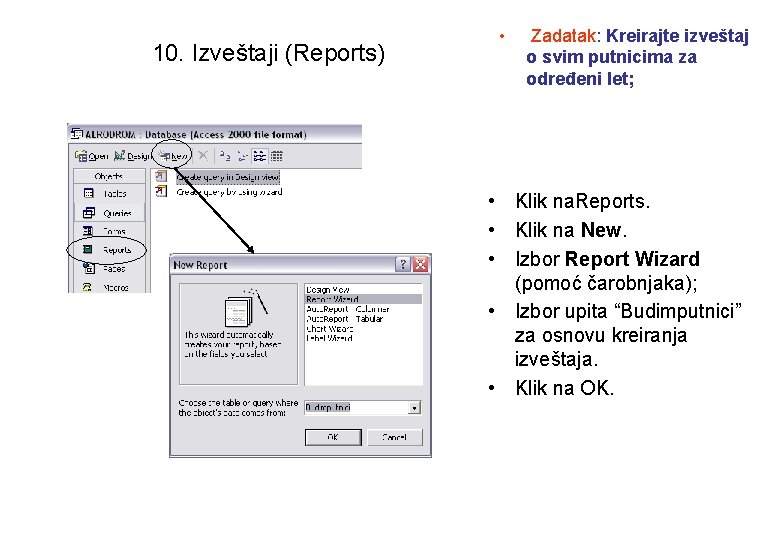 10. Izveštaji (Reports) • Zadatak: Kreirajte izveštaj o svim putnicima za određeni let; •