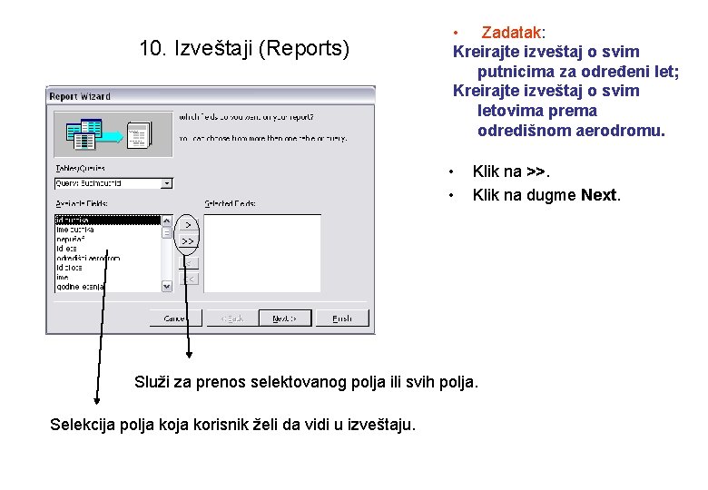 10. Izveštaji (Reports) • Zadatak: Kreirajte izveštaj o svim putnicima za određeni let; Kreirajte